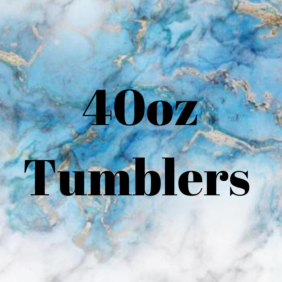 40oz Tumblers