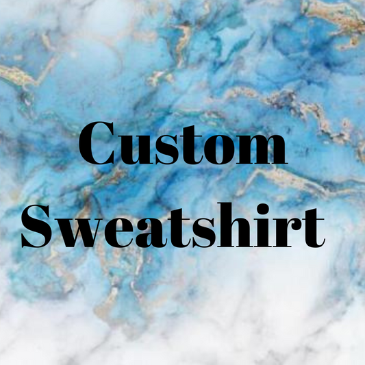 Custom Sweatshirt